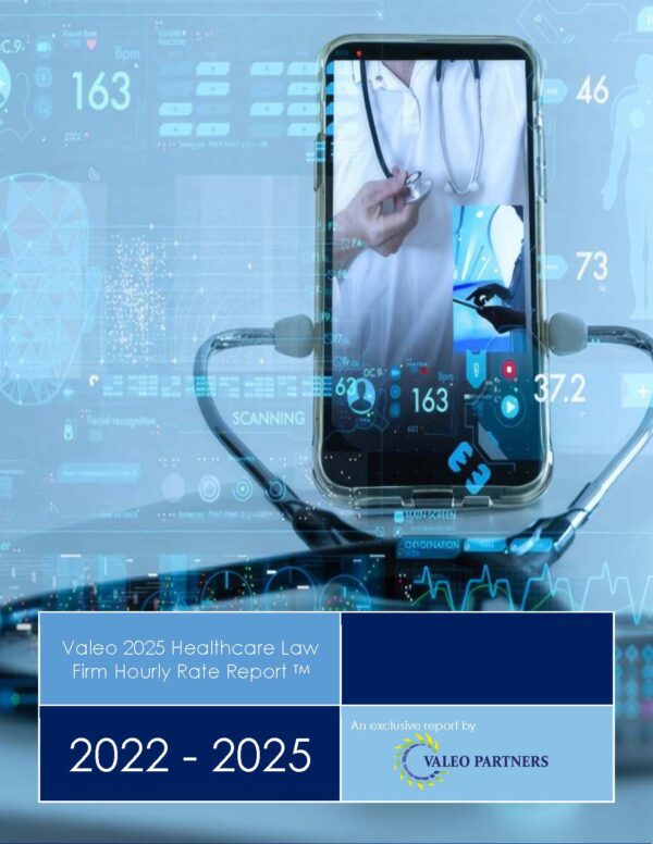Valeo 2022-2025 United States Healthcare Law Firm Hourly Rate Report